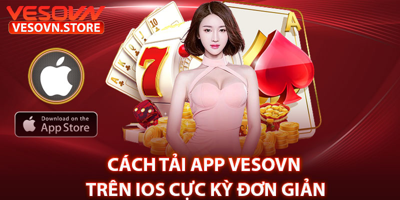 Cách Tải App Vesovn Trên iOS Cực Kỳ Đơn Giản