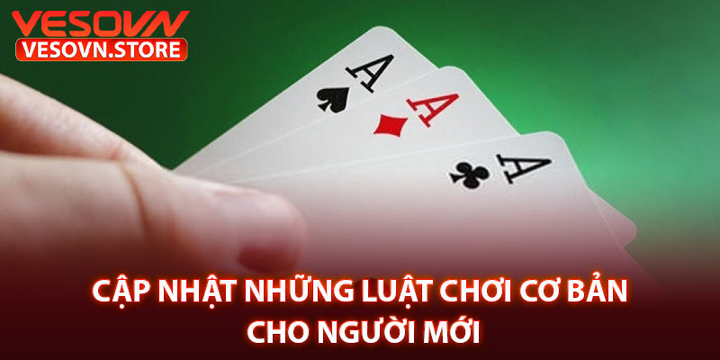 Cập Nhật Những Luật Chơi Cơ Bản 
Cho Người Mới