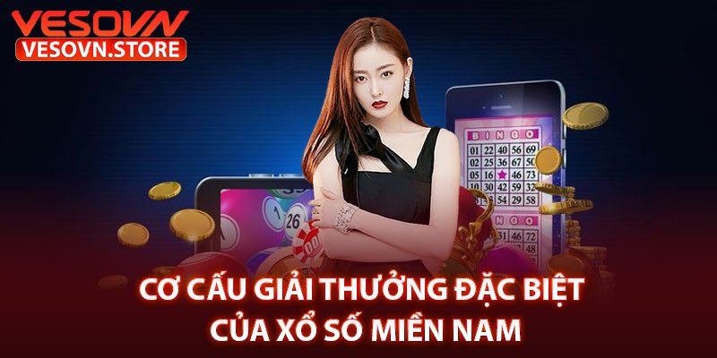 Cơ Cấu Giải Thưởng Đặc Biệt Của Xổ Số Miền Nam