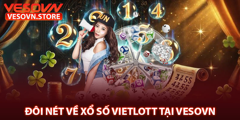 Đôi Nét Về Xổ Số Vietlott Tại Vesovn