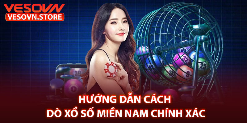 Hướng Dẫn Cách Dò Xổ Số Miền Nam Chính Xác