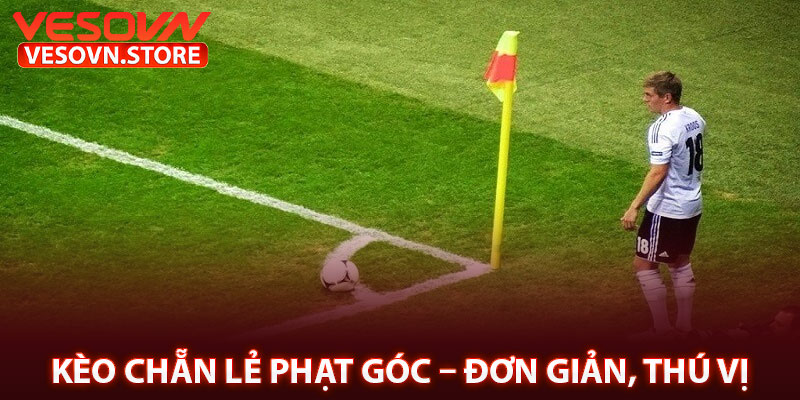 Kèo Chẵn Lẻ Phạt Góc – Đơn Giản, Thú Vị