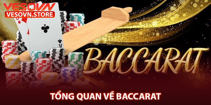 Tổng Quan Về Baccarat