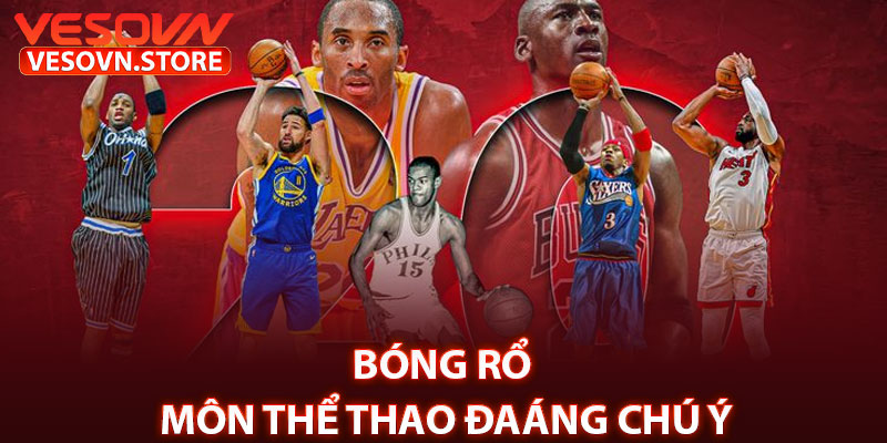 Bóng Rổ 
Môn Thể thao đaáng chú ý